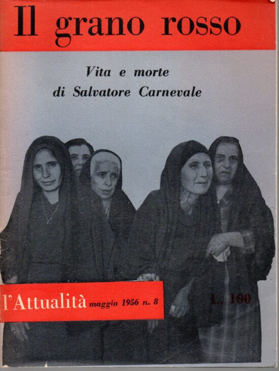 Il grano rosso. Vita e morte di Salvatore Carnevale - AA.VV