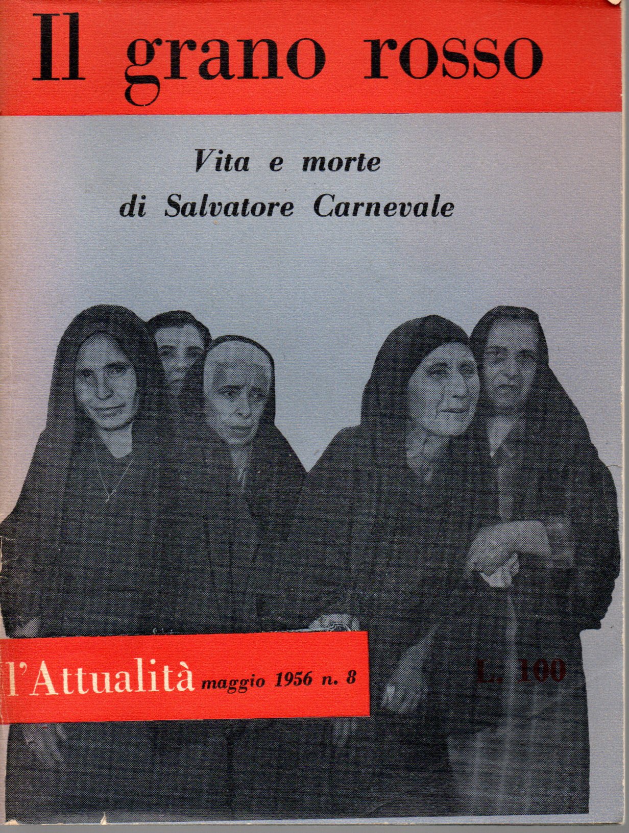 Il grano rosso. Vita e morte di Salvatore Carnevale - AA Il grano rosso. Vita e morte di Salvatore Carnevale - AA.VV