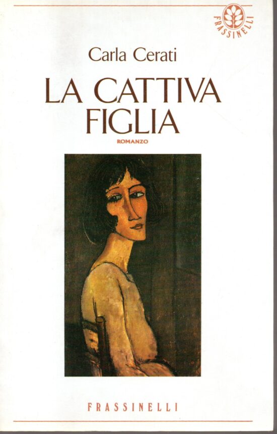 La cattiva figlia - Carla Cerati