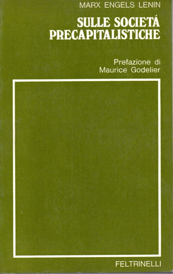 Sulle società precapitalistiche - Karl Marx, Friedrich Engels, Lenin