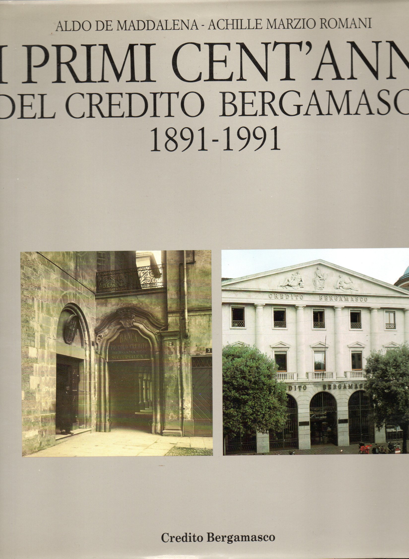I primi cent'anni del Credito Bergamasco 1891-1991 - Aldo De Maddalena, Achill 1 I primi cent'anni del Credito Bergamasco 1891-1991 - Aldo De Maddalena, Achill