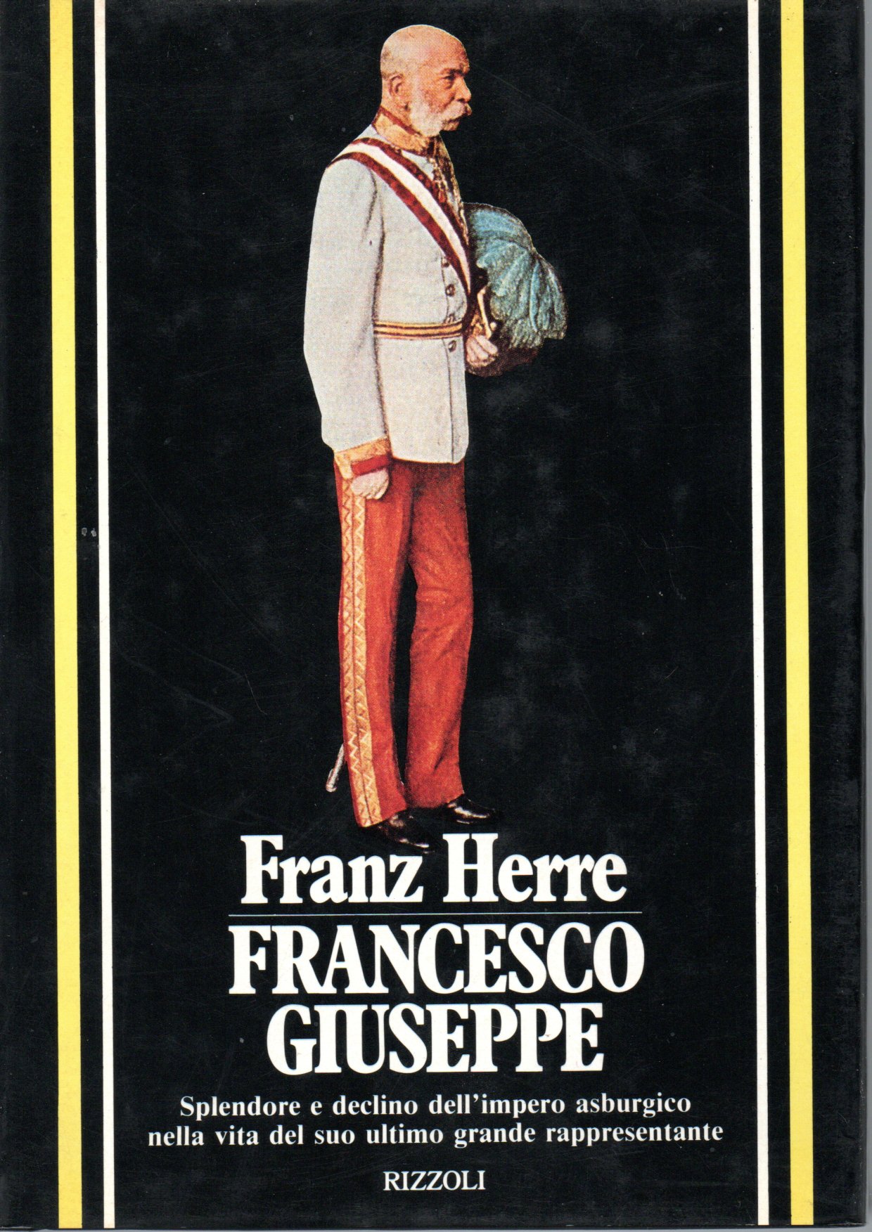 Francesco Giuseppe Francesco Giuseppe. Splendore e declino dell'Impero Asburgico nella vita del s