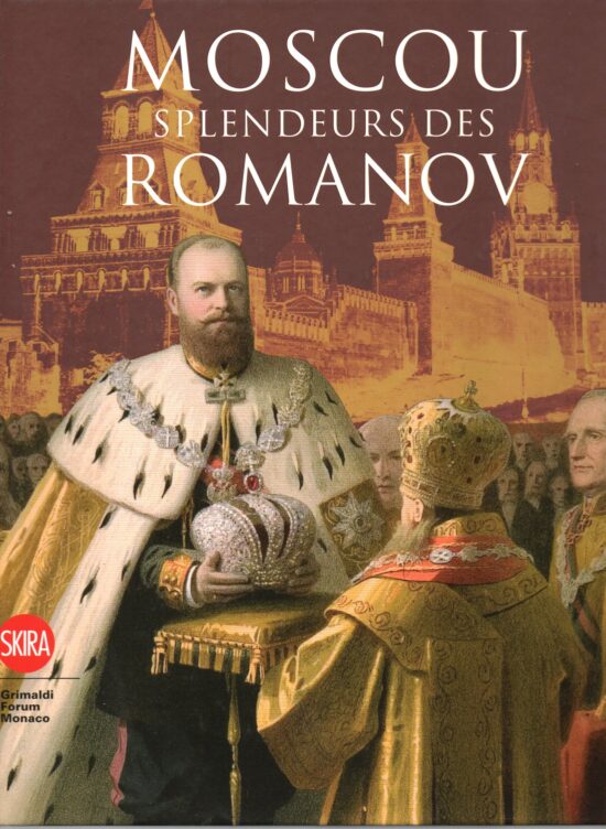 Moscou splendeurs des Romanov - Brigitte de Montclos