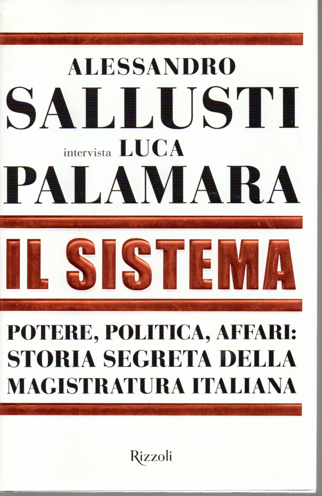 Il sistema. Alessandro Sallusti intervista Luca Palamara - Alessandro Sallusti