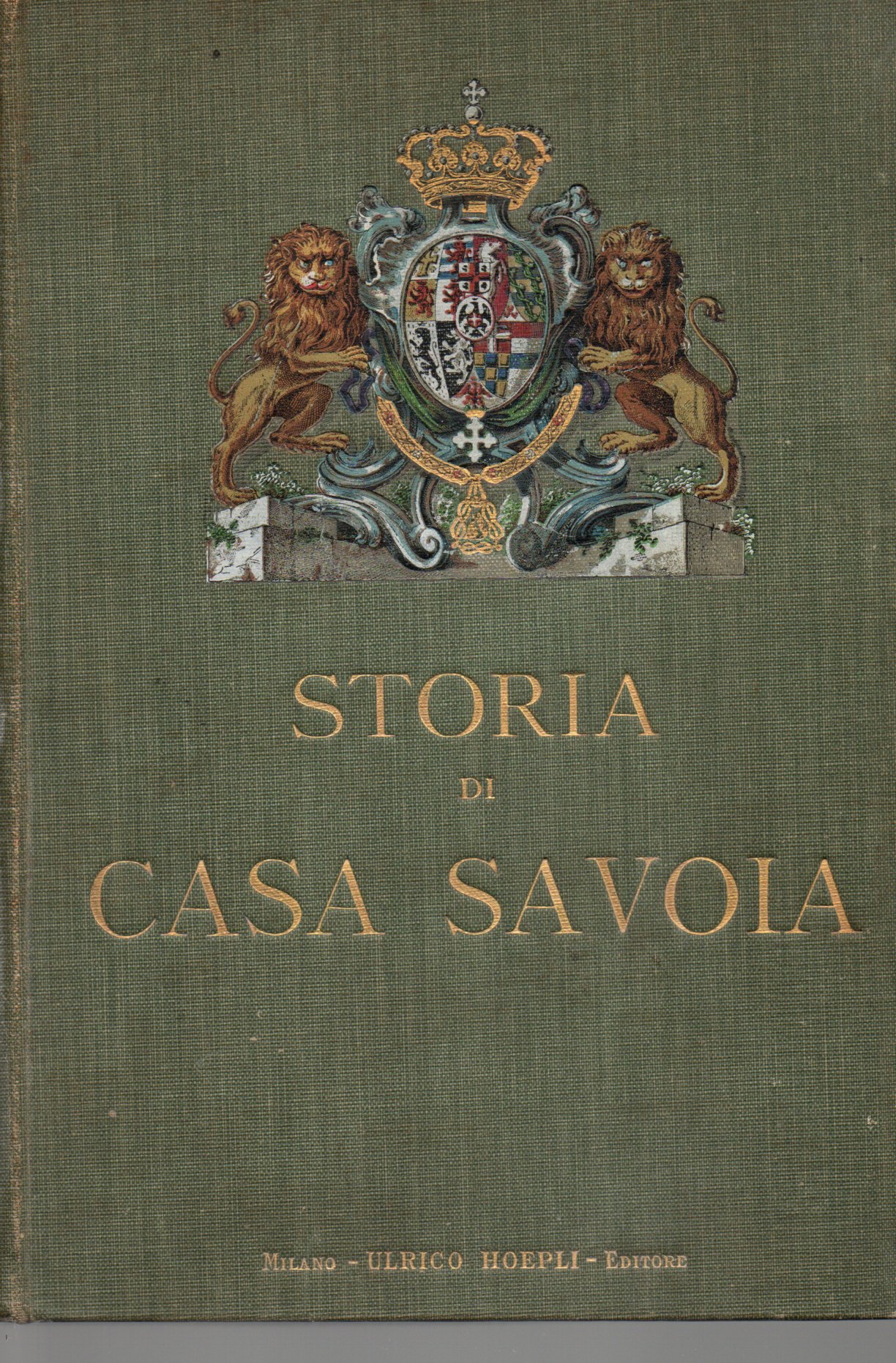 Storia di casa Savoia in ordine al pensiero nazionale. Dalle origini ai di nos
