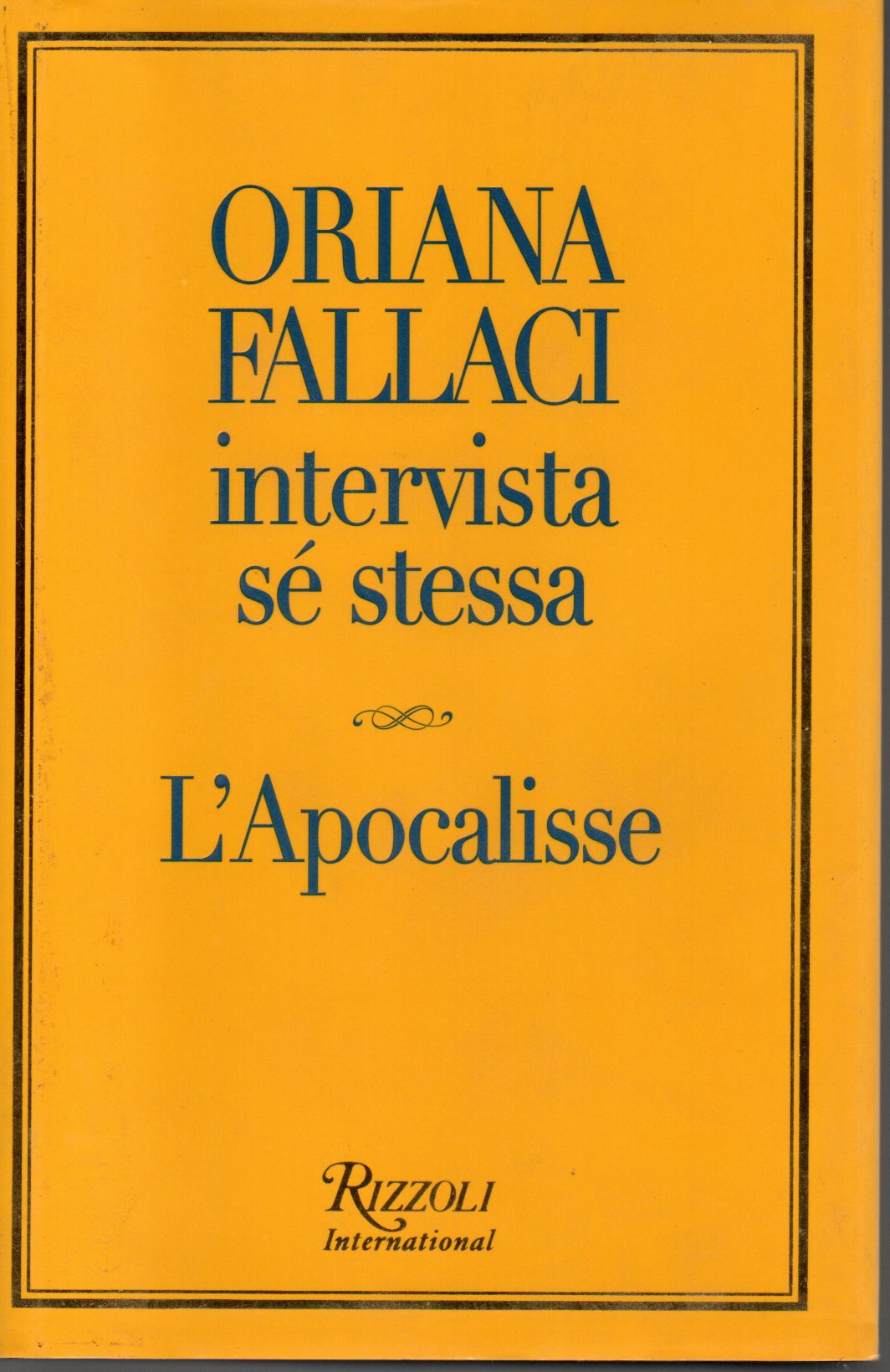 Intervista sé stessa Intervista sé stessa. L'apocalisse - Oriana Fallaci