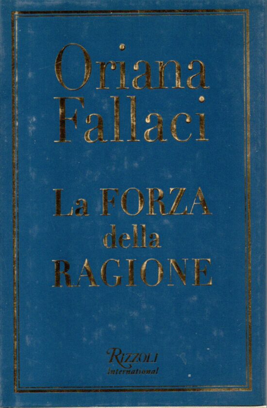 La forza della ragione - Oriana Fallaci