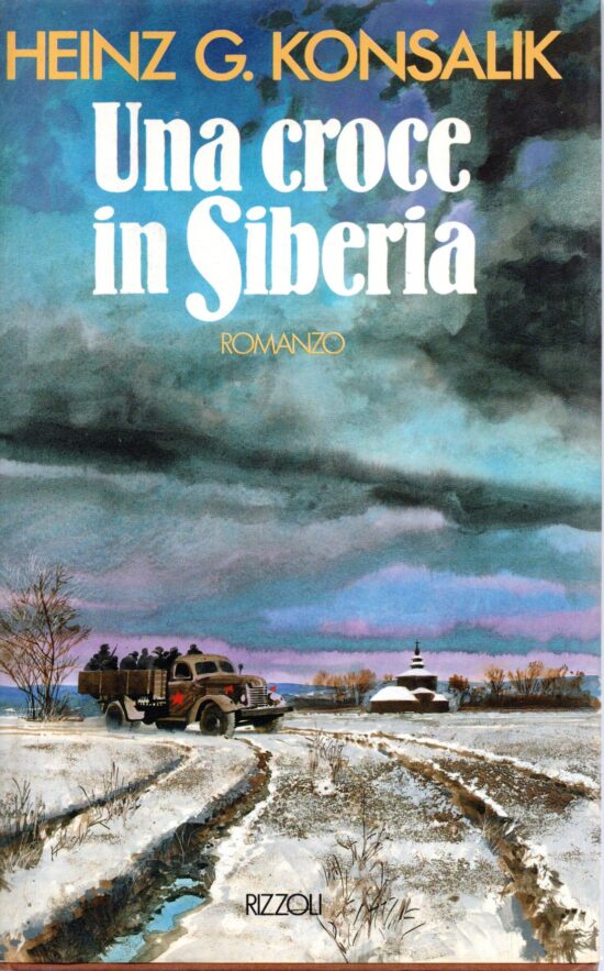 Una croce in Siberia - Heinz G.Konsalik