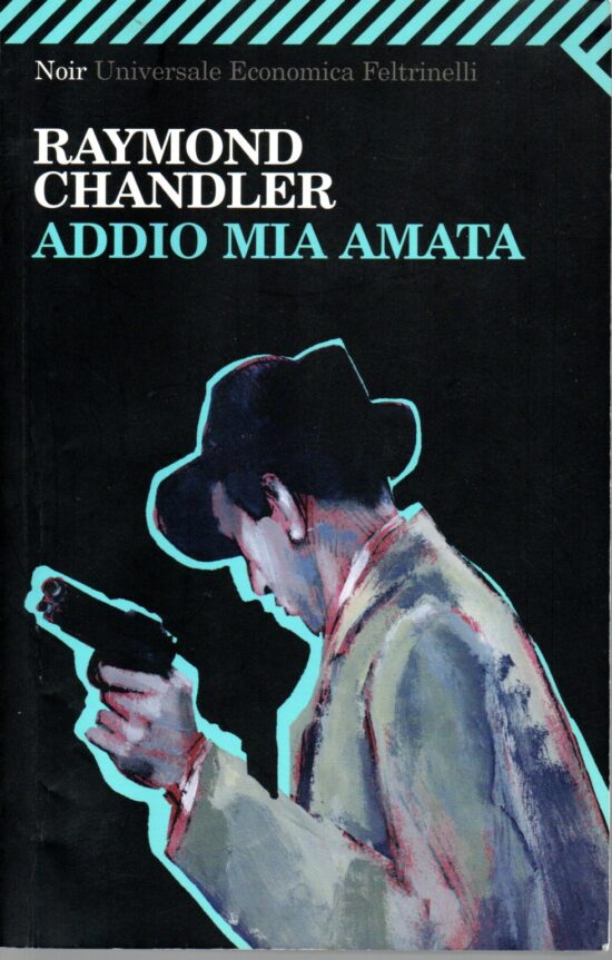 Addio mia amata - Raymond Chandler