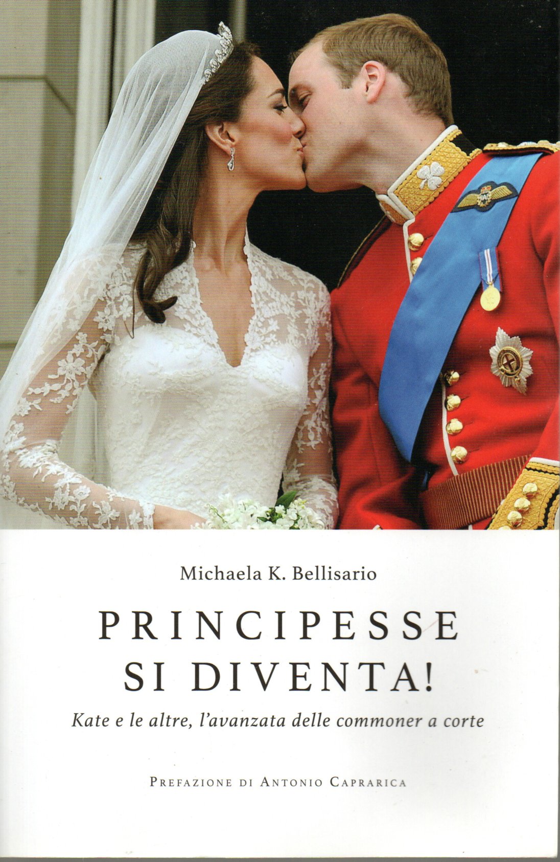 Principesse si diventa! - Michaela K Principesse si diventa! - Michaela K.Bellisario