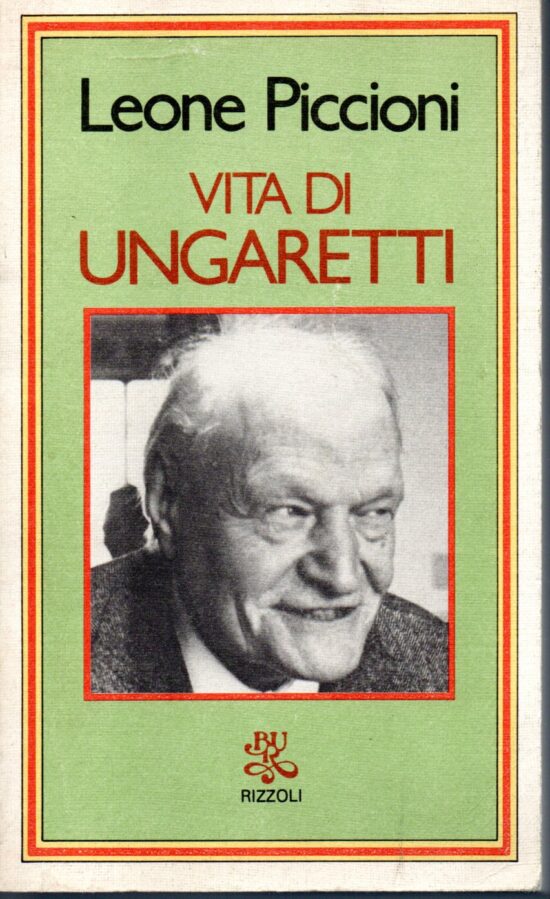 Vita di Ungheretti - Leone Piccioni