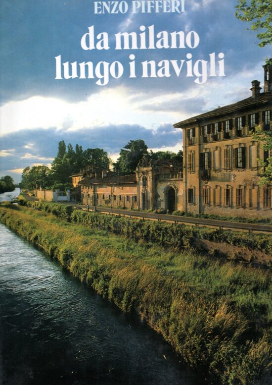 Da Milano lungo i Navigli - Enzo Pifferi