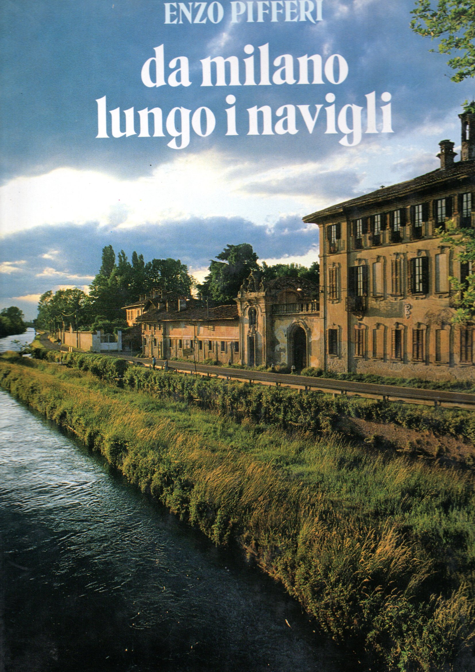 Da Milano lungo i Navigli - Enzo Pifferi 1 Da Milano lungo i Navigli - Enzo Pifferi