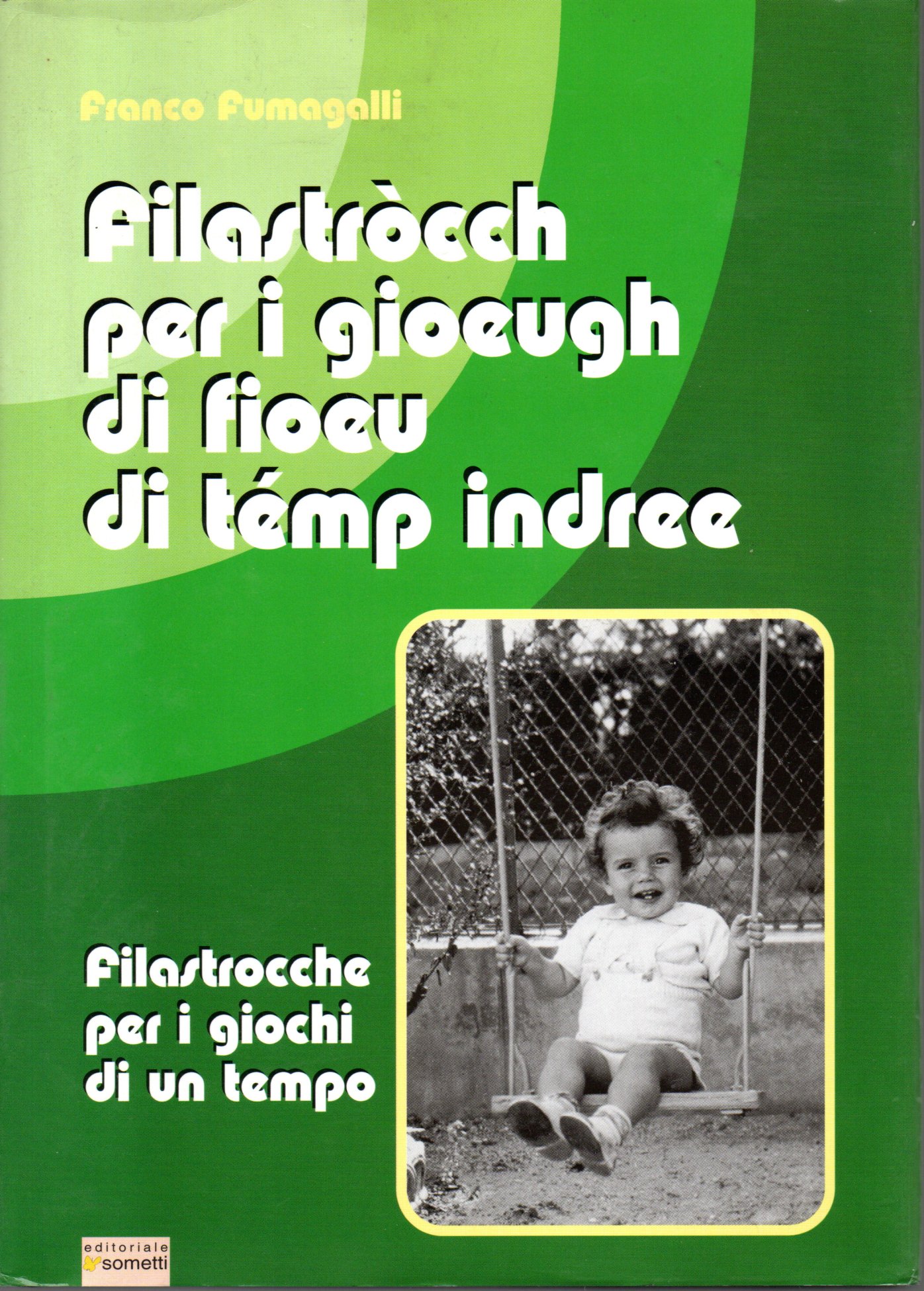 Filastrocch per i giouegh di fiocu di témp indree (Filastrocche per i giochi d