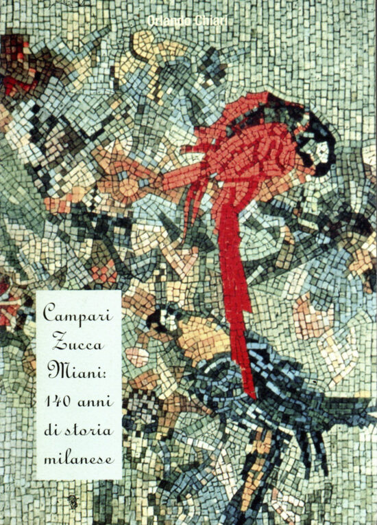 Campari Zucca Miani: 140 anni di storia milanese - Orlando Chiari