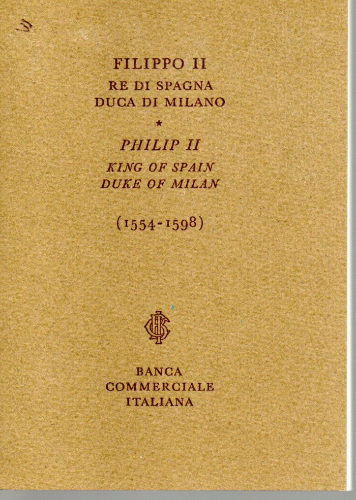 Filippo II Re di Spagna Duca di Milano - Philip II King of Spain Duke of Milan 1 Filippo II Re di Spagna Duca di Milano - Philip II King of Spain Duke of Milan