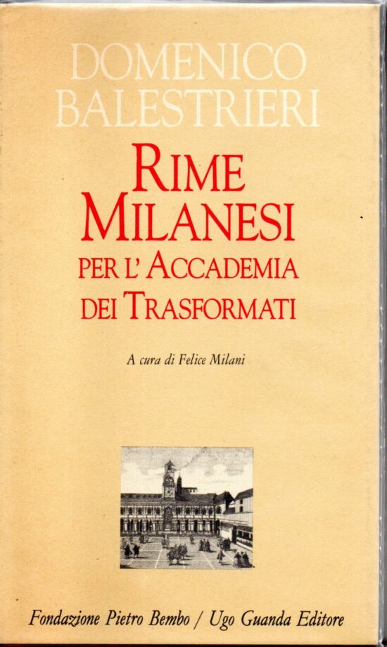 Rime milanesi per l'accademia dei trasformati - Domenico Balestrieri