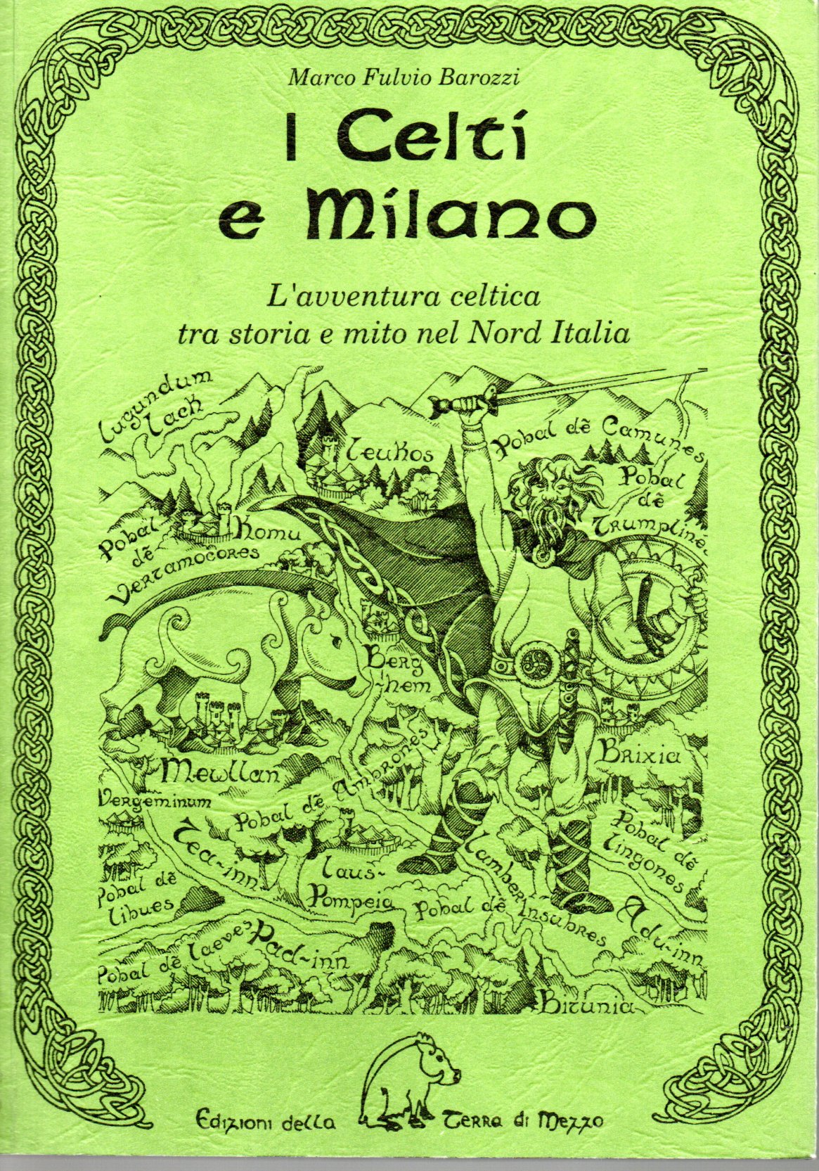 I celti a Milano I celti a Milano. L'avventura celtica tra storia e mito nel Nord Italia - Marc