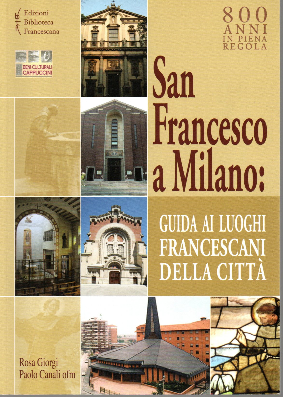 San Francesco a Milano: guida ai luoghi francescani della città - Rosa Giorgi, 1 San Francesco a Milano: guida ai luoghi francescani della città - Rosa Giorgi,