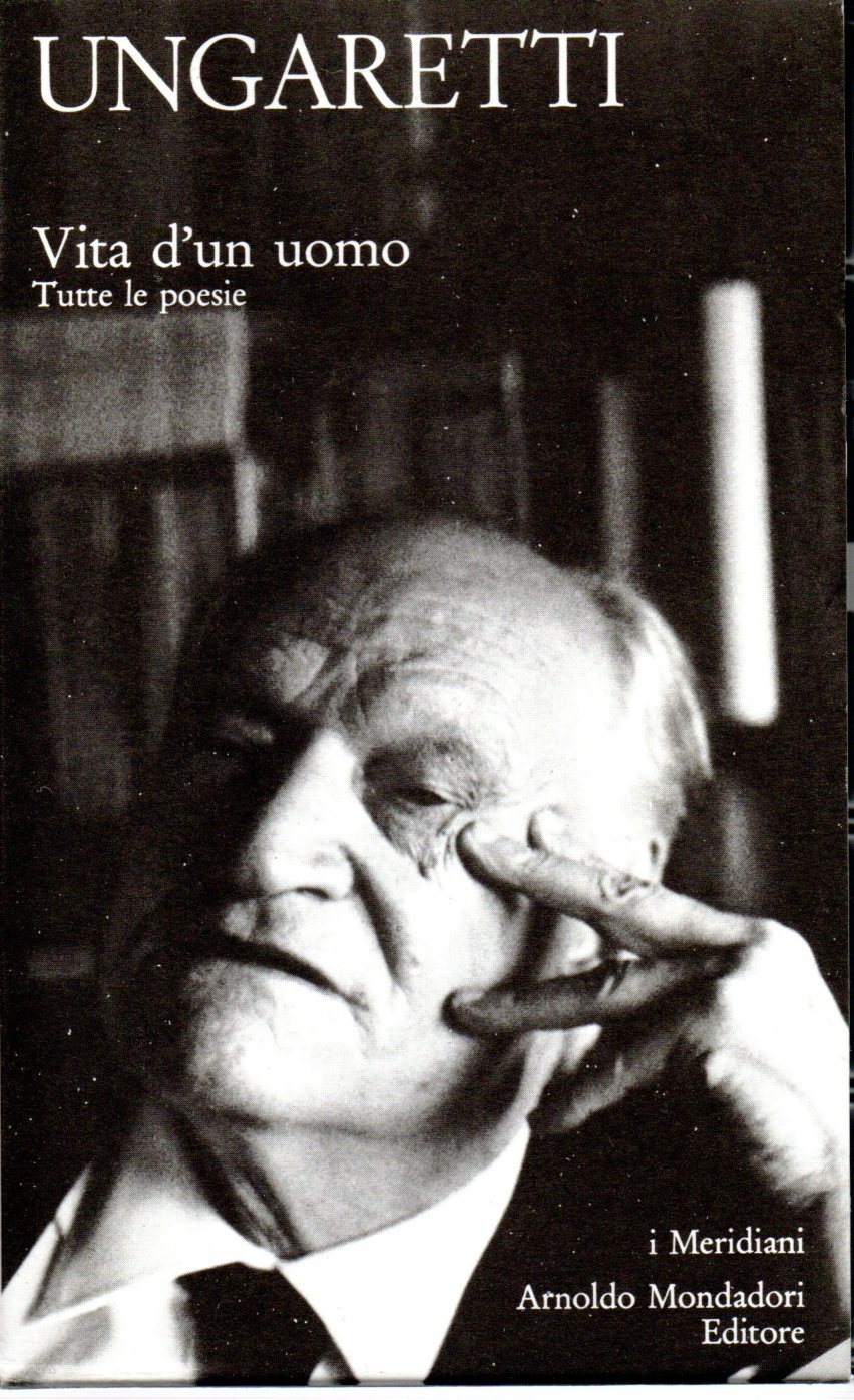 Ungaretti vita d'un uomo. Tutte le poesie - Leone Piccioni (a cura di)