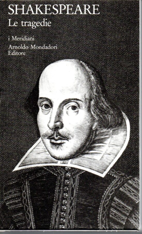 Shakespeare Le tragedie Volume IV - Giorgio Melchiori (a cura di)