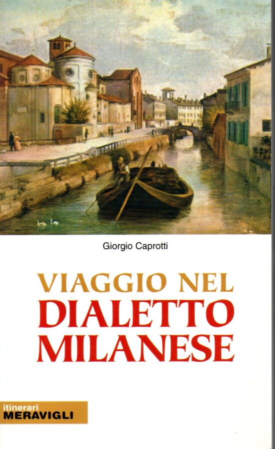 Viaggio nel dialetto milanese - Giorgio Caprotti (a cura)