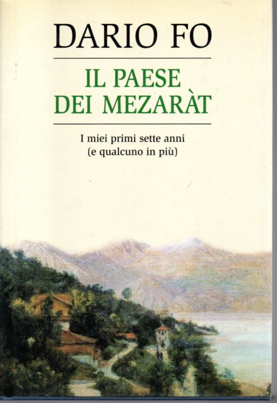 Il paese dei mezaràt. I miei primi sette anni (e qualcuno di piu') - Dario Fo