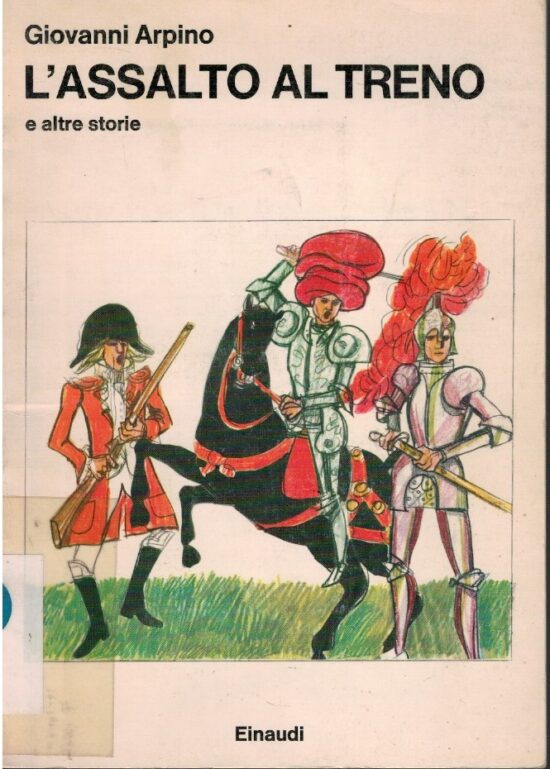 L'assalto al treno - Giovanni Arpino