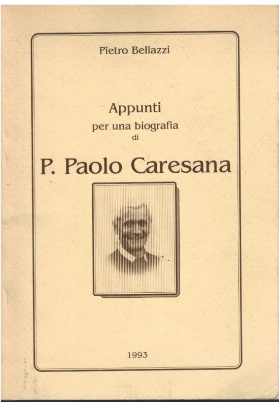 Appunti per una biografia di P. Paolo Caresana - Pietro Bellazzi