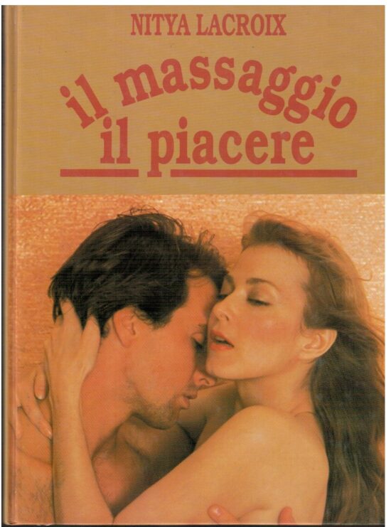 Il massaggio il piacere - Nitya Lacroix