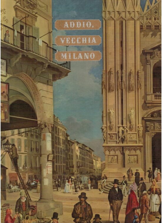 Addio vecchia Milano