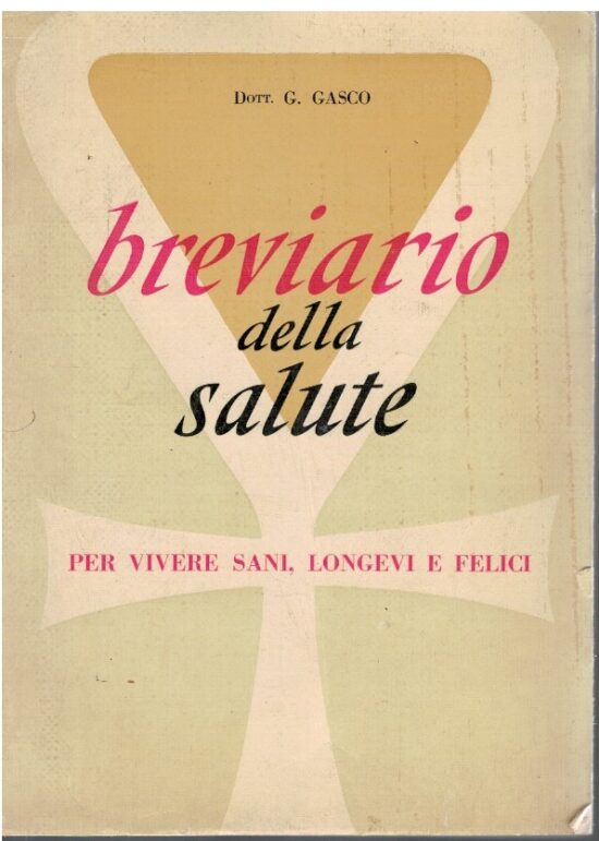 Breviario della salute per vivere sani, longevi e felici