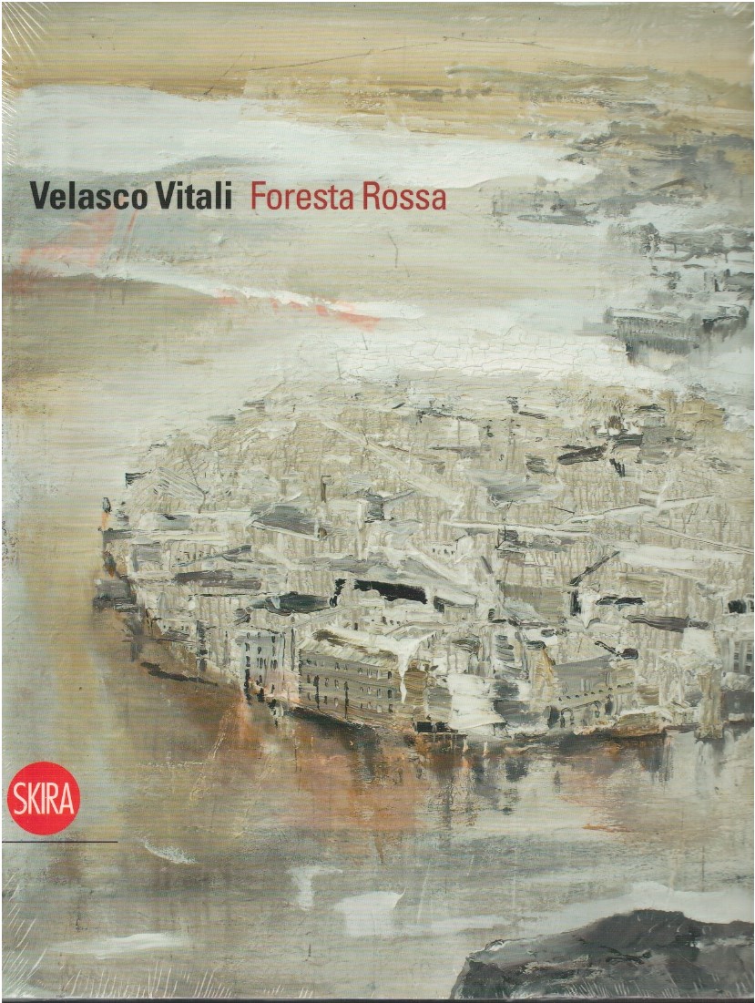 Velasco Vitali Velasco Vitali. Foresta rossa - Francesco Clerici, Luca Molinari