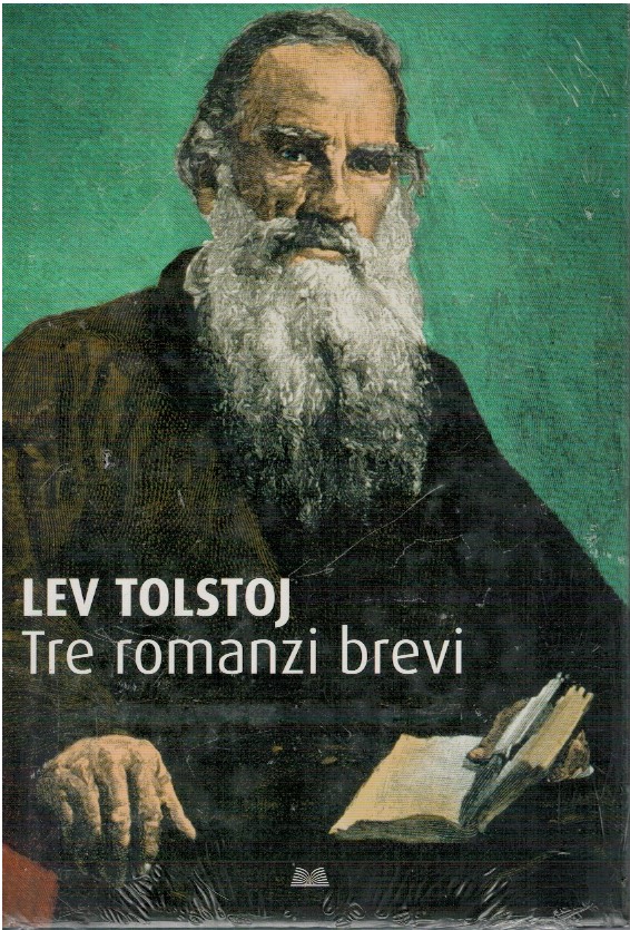 Tre romanzi brevi - Lev Tostoj 1 Tre romanzi brevi - Lev Tostoj
