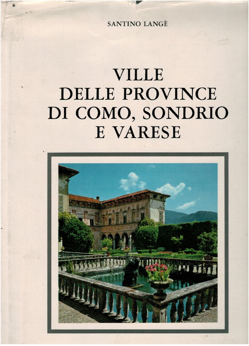 Ville delle province di Como, Sondrio e Varese - Santino Langè 1 Ville delle province di Como, Sondrio e Varese - Santino Langè