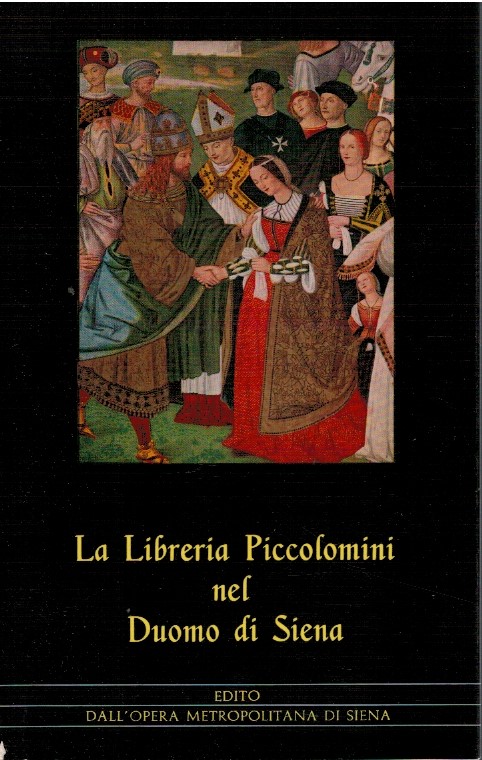 La libreria Piccolomini nel Duomo di Siena - Idilio Dell'Era
