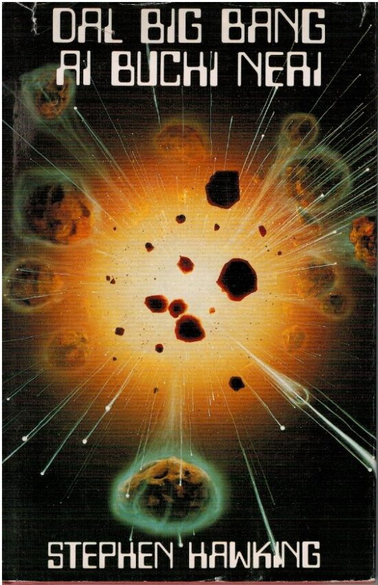 Dal big bans ai buchi neri - Stephen Hawking