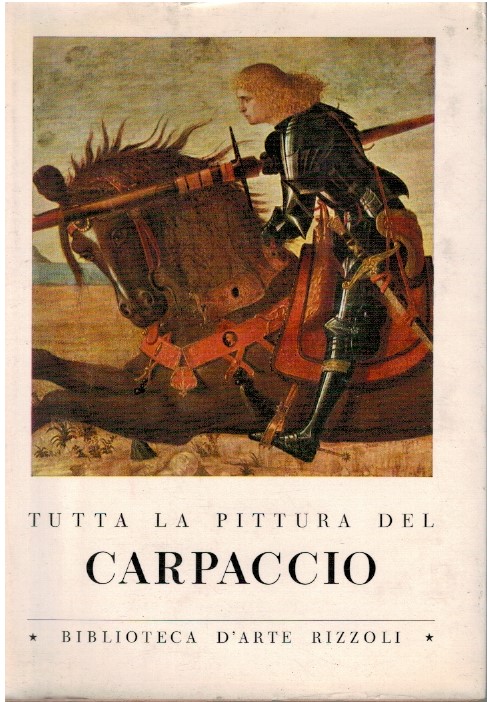 Tutta la pittura del Carpaccio - Guido Perocco