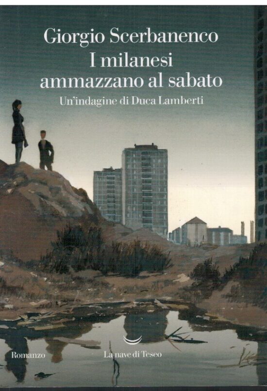 I milanesi ammazzano al sabato - Giorgio Scerbanenco
