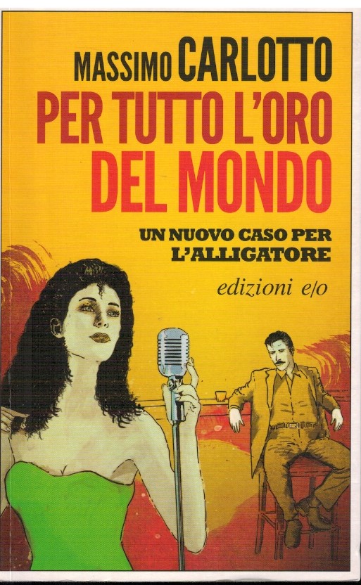 Per tutto l'oro del mondo - Massimo Carlotto