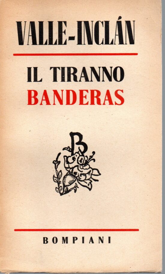 Il tiranno di Banderas - Ramon Del Valle-Inclan