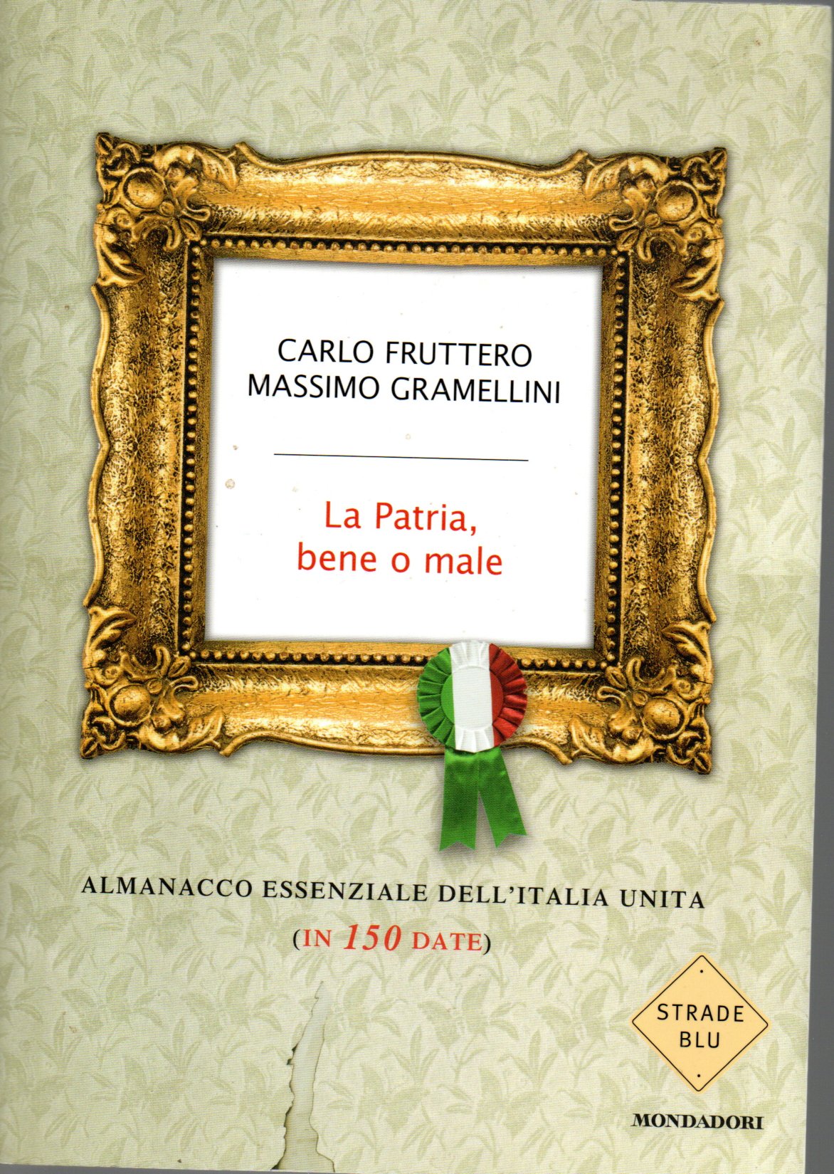 La patria, bene o male - Carlo Fruttero, Massimo Gramellini