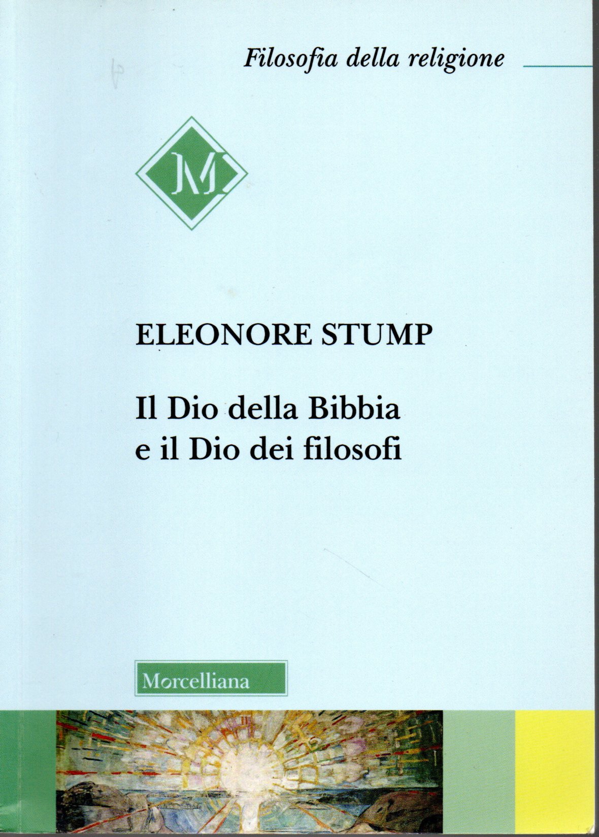 Il Dio della Bibbia e il Dio dei filosofi - Eleonore Stump