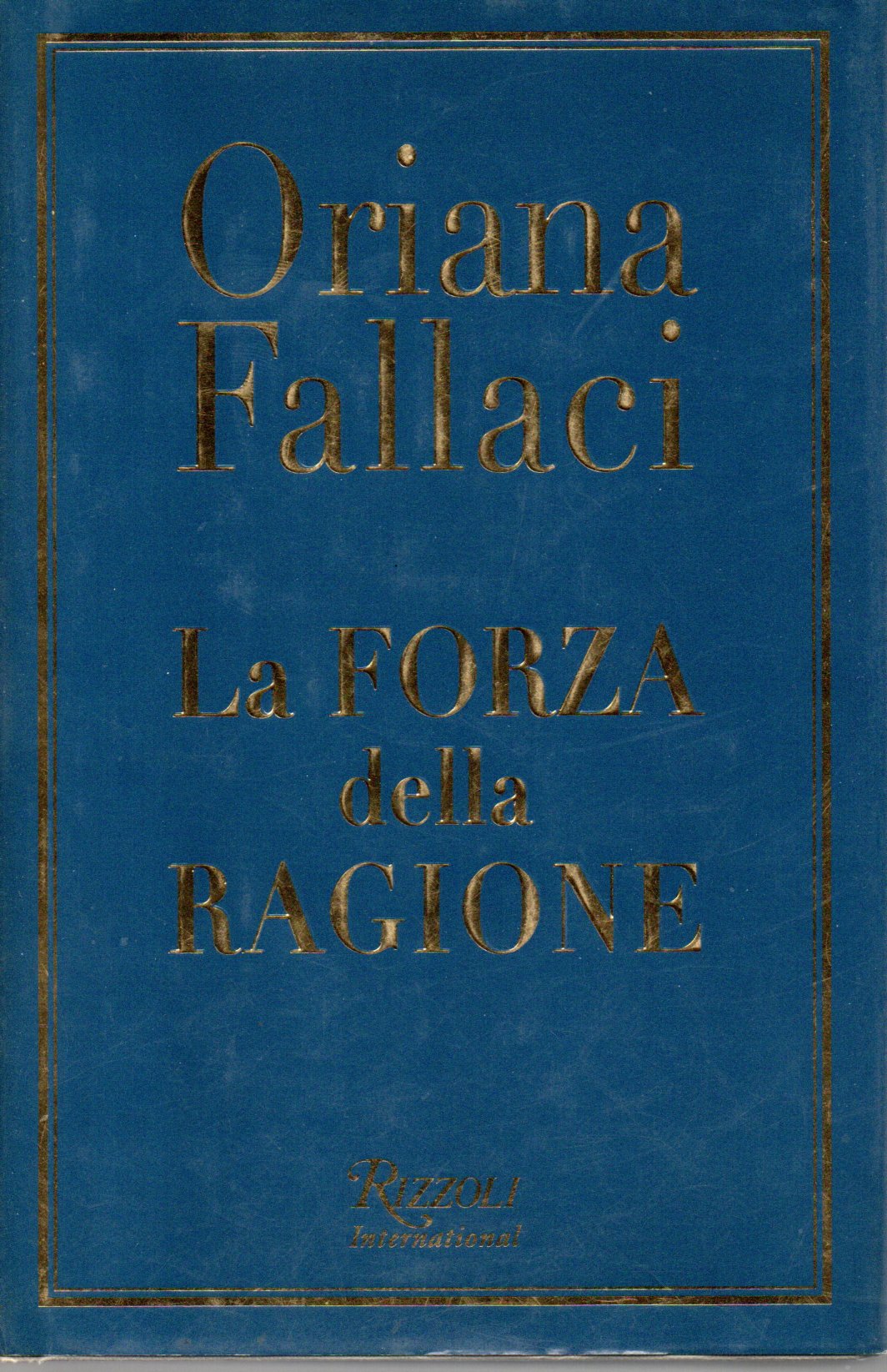 La forza della ragione - Oriana Fallaci