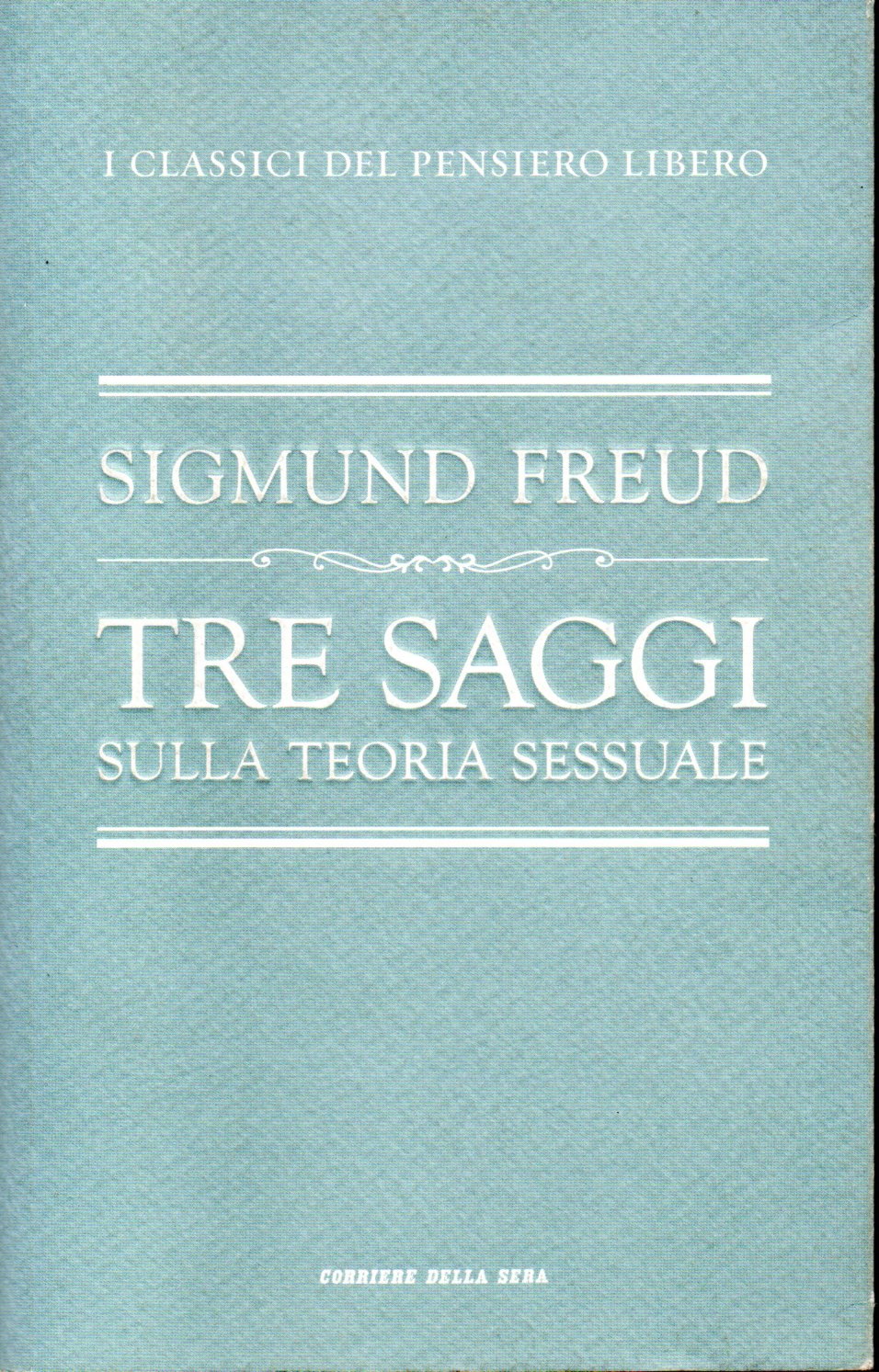 Tre saggi sulla teoria sessuale - Sigmund Freud