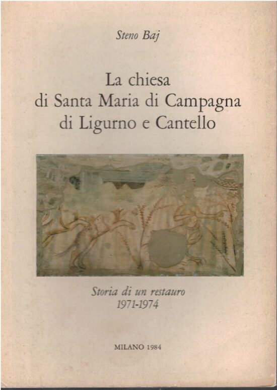 La chiesa di Santa Maria di Campagna di Ligurno e Cantello. Stor