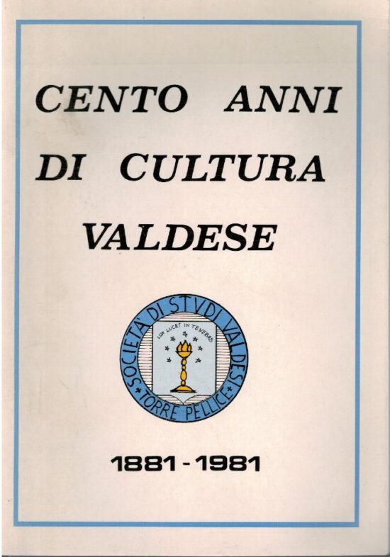 Cento anni di cultura Valdese 1881-1981