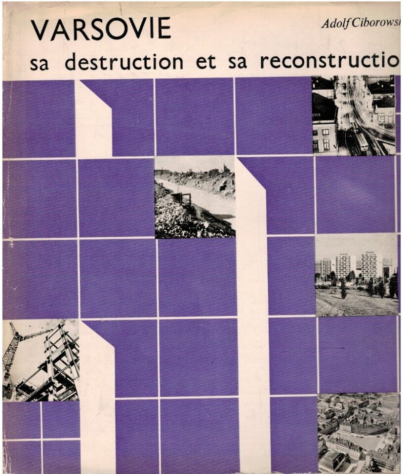 Varsovie sa destruction et sa reconstruction - Adolf Ciborowski