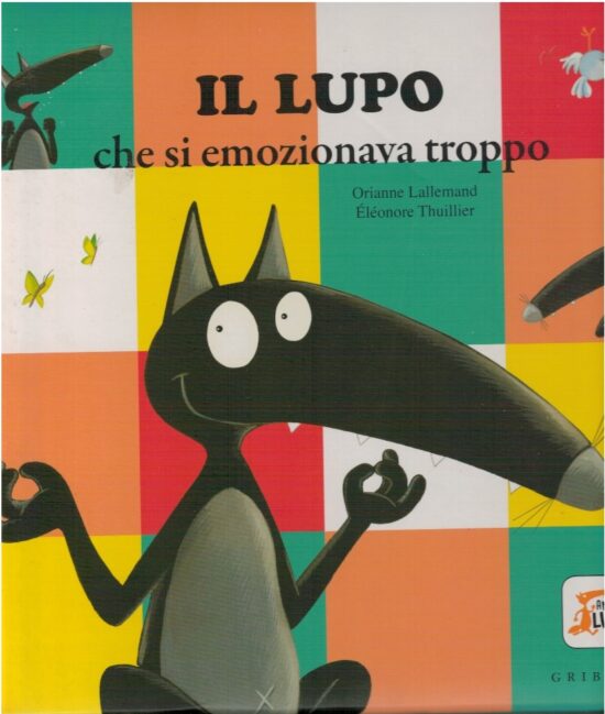 Il lupo che si emozionava troppo - Orianne Lallemand, Eléonore Thuillier