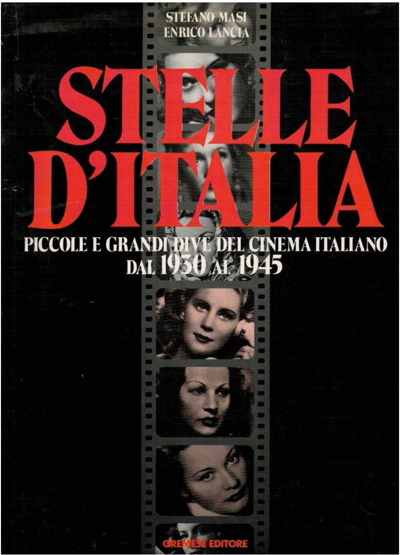 Stelle d'Italia. Piccole e grandi dive del cinema italiano dal 1930 al 1945 -